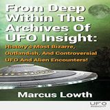 Outlandish & Bizarre UFO Cases with Marcus Lowth