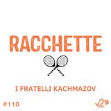 Episodio 110 (3x40): I fratelli Kachmazov