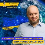 #119 A business perspective on Ukraine. What does CIKLUM do?