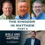 BTM 93: The Offering, Rejection, and Postponement of the Kingdom - Part 3