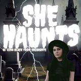 SHEHAUNTS! W/ Gina Black from SheHaunts & Trebles Garcia