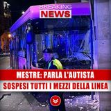 Incidente di Mestre, Parla L'Autista: Sospesi Tutti I Mezzi Della Linea! 