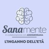 Prof. Giuseppe Alfredo Iannoccari, neuropsicologo - L'INGANNO DELL'ETA' - SanaMente