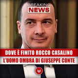 Che Fine Ha Fatto Rocco Casalino? Ultime Notizie Sull’Uomo Ombra Di Giuseppe Conte! 