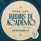 Jardins de Academo Episódio 3 - Literatura Cearense