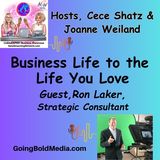 Business Life to the Life You Love with Guest Ron Laker