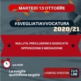 NULLITÀ, PRECLUSIONI E GIUDICATO – OPPOSIZIONE E MEDIAZIONE – #SVEGLIATIAVVOCATURA