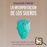 La interpretación de los sueños (Sigmund Freud) | Audiolibro completo | Parte 1 de 3