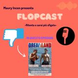 FLOPCAST EP 1 DREAMLAND