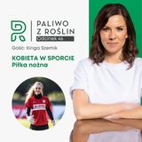 #46 Kobieta w sporcie: Kinga Szemik - piłka nożna