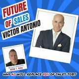 The Future of Sales: AI Agents, Emotional Intelligence & Winning Strategies w/ Victor Antonio!