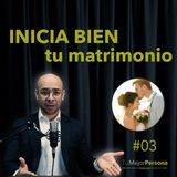 #3 - Inicia bien tu matrimonio