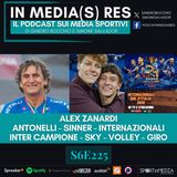 S6E225 | Alex Zanardi, Antonelli-Sinner, Inter, Internazionali d'Italia, Estate Sky, Volley e Giro