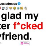 I_m glad my sister slept with my boyfriend.