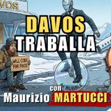 #DAVOS, il TECNOCAPITALISMO traballa – con Maurizio MARTUCCI | Alla 18