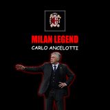 CARLO ANCELOTTI | Milan Legend