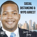 Facts About Ahmaud Arbery Case | Social Distancing | NYPD Arrests During Covid-19 - James C. B. Gray Interview