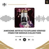 Awesome Artifacts Explains Verified Items for Serious Collectors