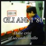 Gli anni '80 - Dalle crisi al secondo livello