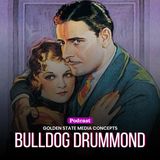 GSMC Classics: Bulldog Drummond Episode 35: White Star and the Ringer