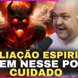 Retaliação espiritual só vem nesse ponto cuidado