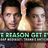 Mediaset Propone, Love, Reason, Get Even: Trama Ed Anticipazioni E Cast Della Soap Opera Turca!