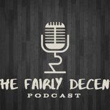 The Fairly Decent Podcast - Epi 15 - AOC for President