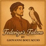 Ep. 114: Federigo's Falcon by Biovanni Boccaccio (Italy) 1353