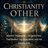 Summa Theologica - 13 Tertia Pars The Saviour His Incarnation and His Salvific Acts - Saint Thomas Aquinas - Part 3