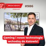 #986 Gaming i nowe technologie wchodzą do Katowic