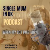 Episode 2 - When I had my boy