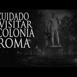 No Camines de Noche por la Colonia Roma (historias Paranormales) | Relatos de la Penumbra