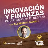 Innovación y Finanzas para Potenciar tu Negocio | STARTCUPS® COFFEE TALKS