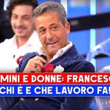 Uomini E Donne, Francesco: Chi E' E Che Lavoro Fa!