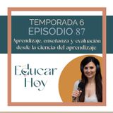 87 Píldora: Aprendizaje, enseñanza y evaluación desde la ciencia del aprendizaje
