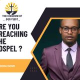 ARE YOU PREACHING THE GOSPEL?
