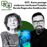 027: Dorota Rogowska-Szadkowska książka " Komu pomaga medyczna marihuana "?