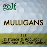 Distance & Accuracy Combined In One Swing!