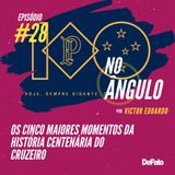 #28 - Os cinco maiores momentos da história centenária do Cruzeiro