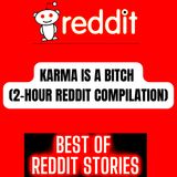 Karma Is a Bitch (2-Hour Reddit Compilation)
