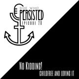 Episode 20: No Kidding - Childfree and Loving it