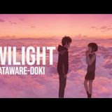 Your Name - Creating Twilight (Kataware Doki) (Kimi No Na Wa)