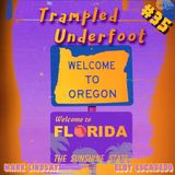Weird Facts about Florida and Oregon - Trampled Underfoot Podcast 035