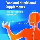 Food and Nutritional Supplements: Their Role in Health and Disease