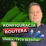 Jak zabezpieczyć domową sieć Wi-Fi? 5 kroków do bezpiecznego routera