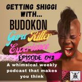Episode 42 -  Budokon GK Experience - Chapter  2 - Pride of Tribe