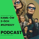 Szpiedzy: Kamilów2óchPodcast