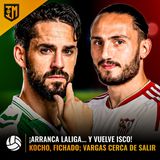 #IM LiVE I   ¡ARRANCA LALIGA! ISCO VUELVE con el BETIS   KOCHO, FICHADO y VARGAS cerca de SALIR.