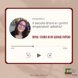 Ep. 3 Il secolo d'oro e i primi imperatori adottivi