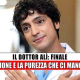 Il Dottor Alì, Finale: L'Emozione E La Purezza Che Ci Mancherà!